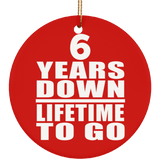 6th Anniversary 6 Years Down Lifetime To Go - Circle Ornament