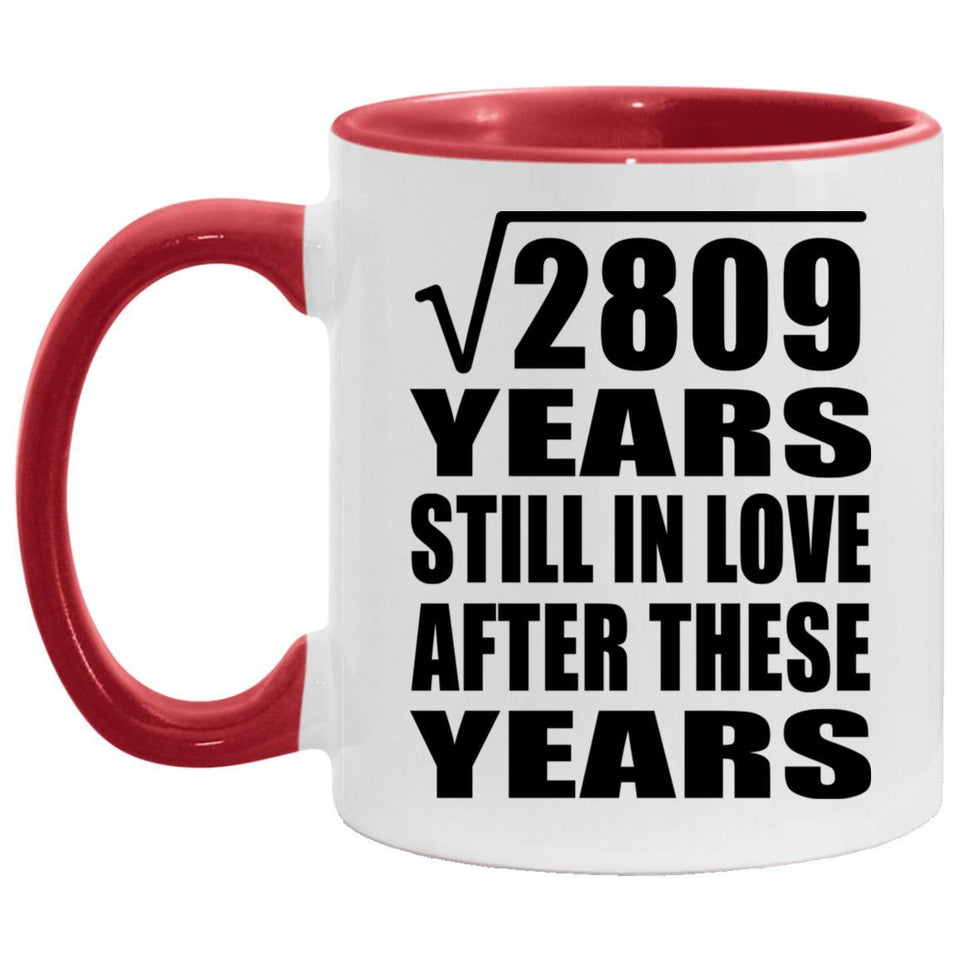 53rd Anniversary Square Root of 2809 Years Still In Love - 11oz Accent Mug Red
