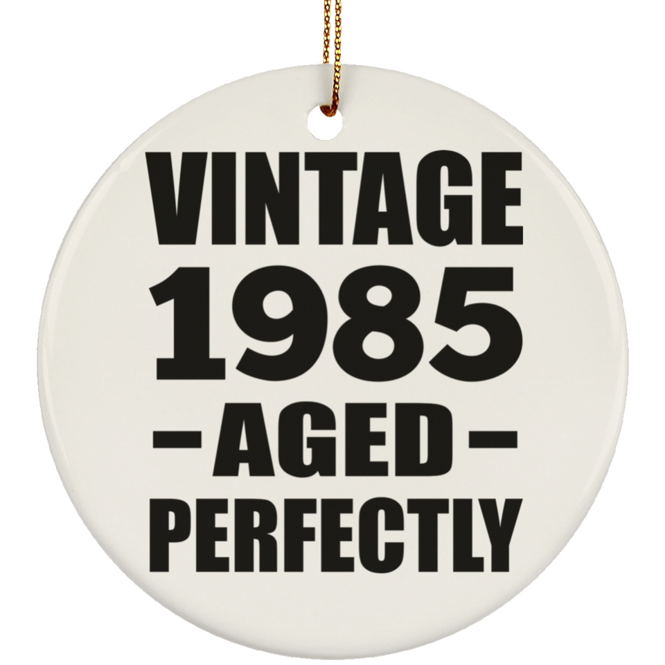 39th Birthday Vintage 1985 Aged Perfectly - Circle Ornament