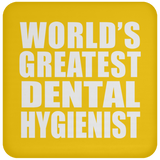 World's Greatest Dental Hygienist - Drink Coaster