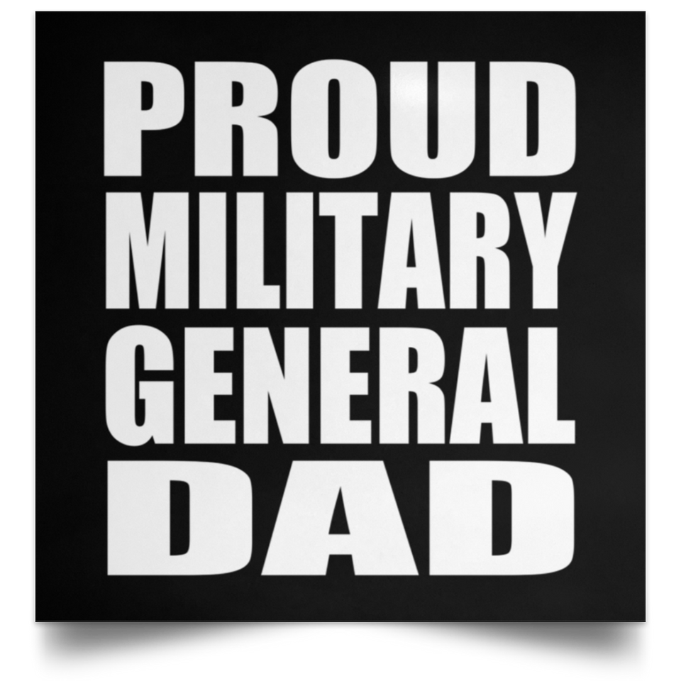 Proud Military General Dad - Poster Square