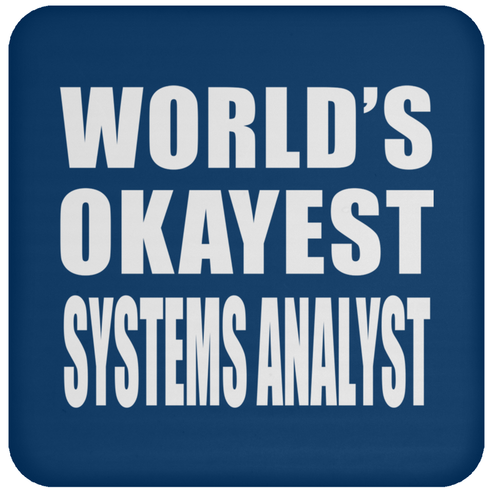 World's Okayest Systems Analyst - Drink Coaster