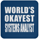 World's Okayest Systems Analyst - Drink Coaster