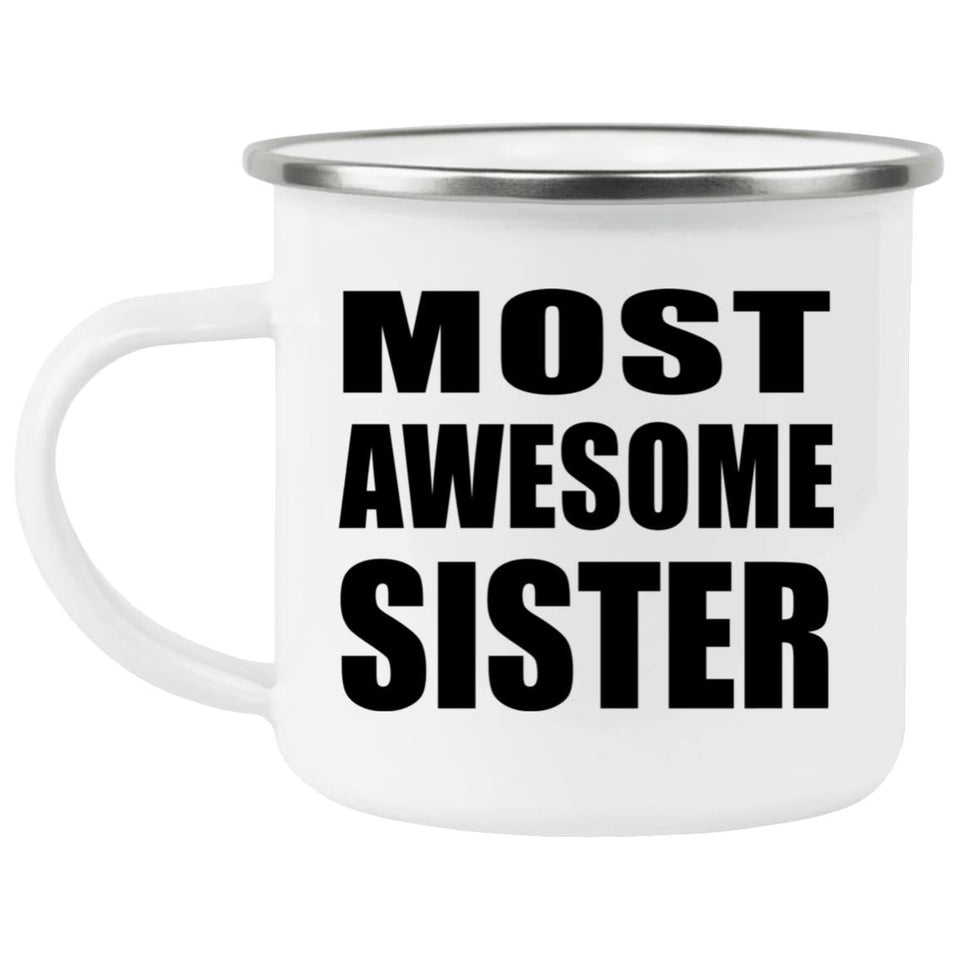 Most Awesome Sister - 12oz Camping Mug