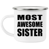 Most Awesome Sister - 12oz Camping Mug