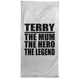 Terry The Mum The Hero The Legend - Hand Towel