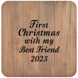 First Christmas With My Best Friend 2023 - Drink Coaster C