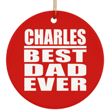 Charles Best Dad Ever - Circle Ornament