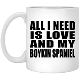 All I Need Is Love And My Boykin Spaniel - 11 Oz Coffee Mug
