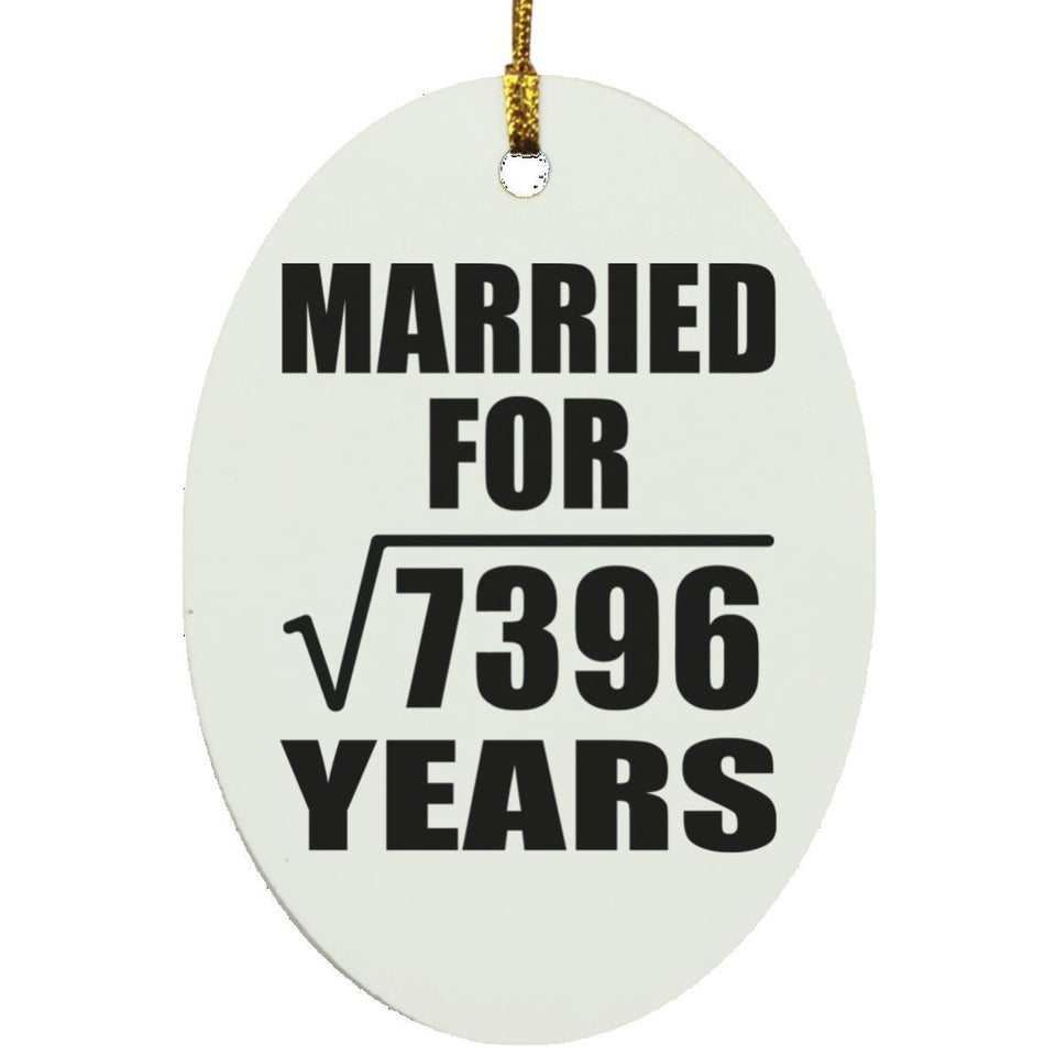 86th Anniversary Married For Square Root of 7396 Years - Oval Ornament