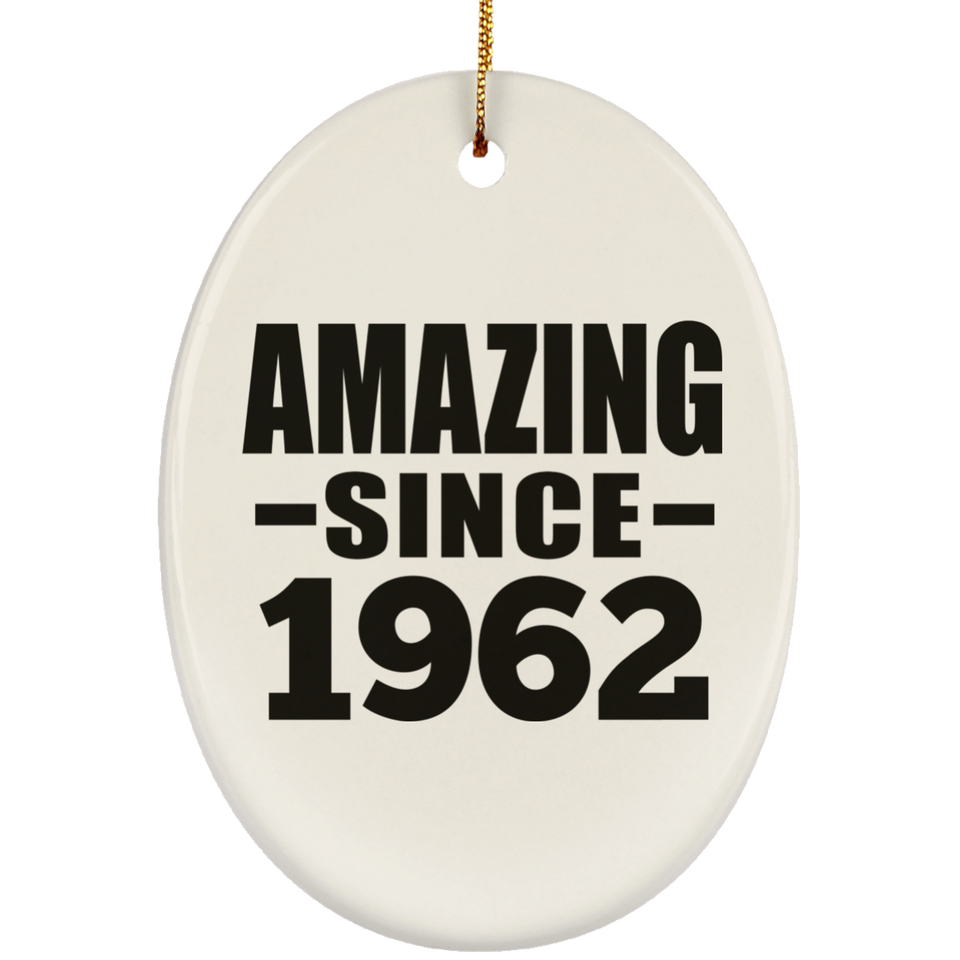62nd Birthday Amazing Since 1962 - Oval Ornament