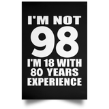 98th Birthday I'm Not 98 I'm 18 With 80 Years Experience - Poster Portrait