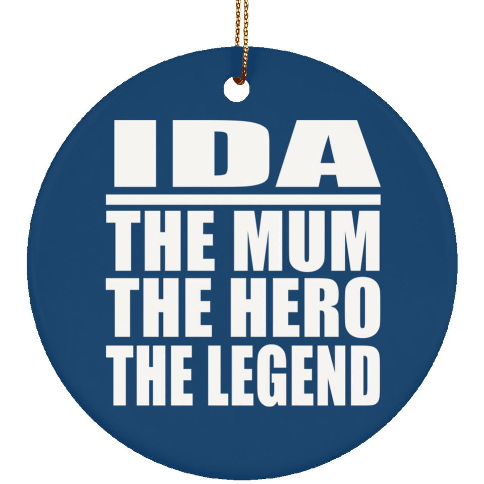 Ida The Mum The Hero The Legend - Circle Ornament