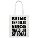 Being Enrolled Nurse Makes Life Special - Tote Bag White