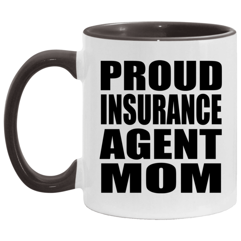 Proud Insurance Agent Mom - 11oz Accent Mug Black