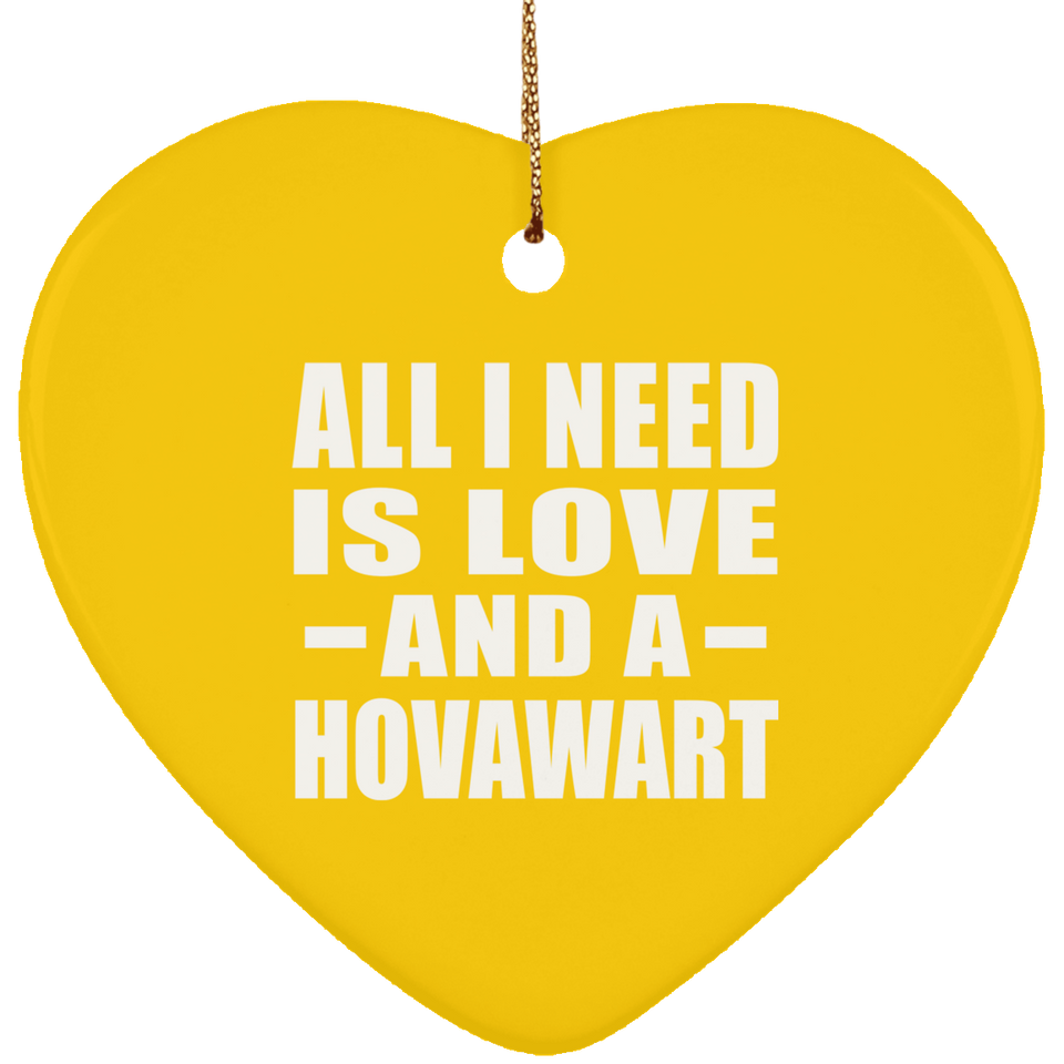 All I Need Is Love And A Hovawart - Heart Ornament