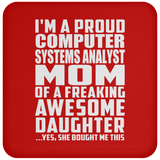 Proud Computer Systems Analyst Mom Of Awesome Daughter - Drink Coaster