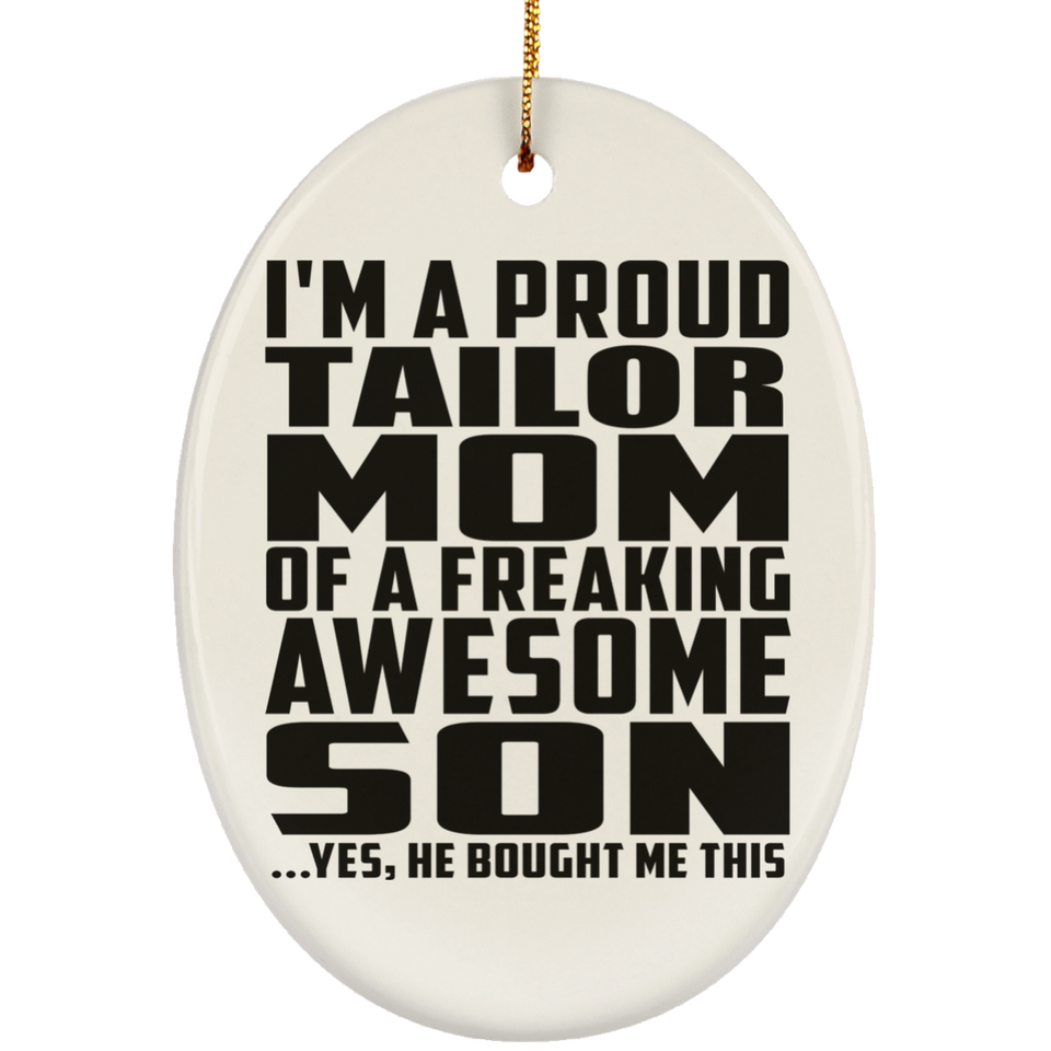 Proud Tailor Mom Of Awesome Son - Oval Ornament