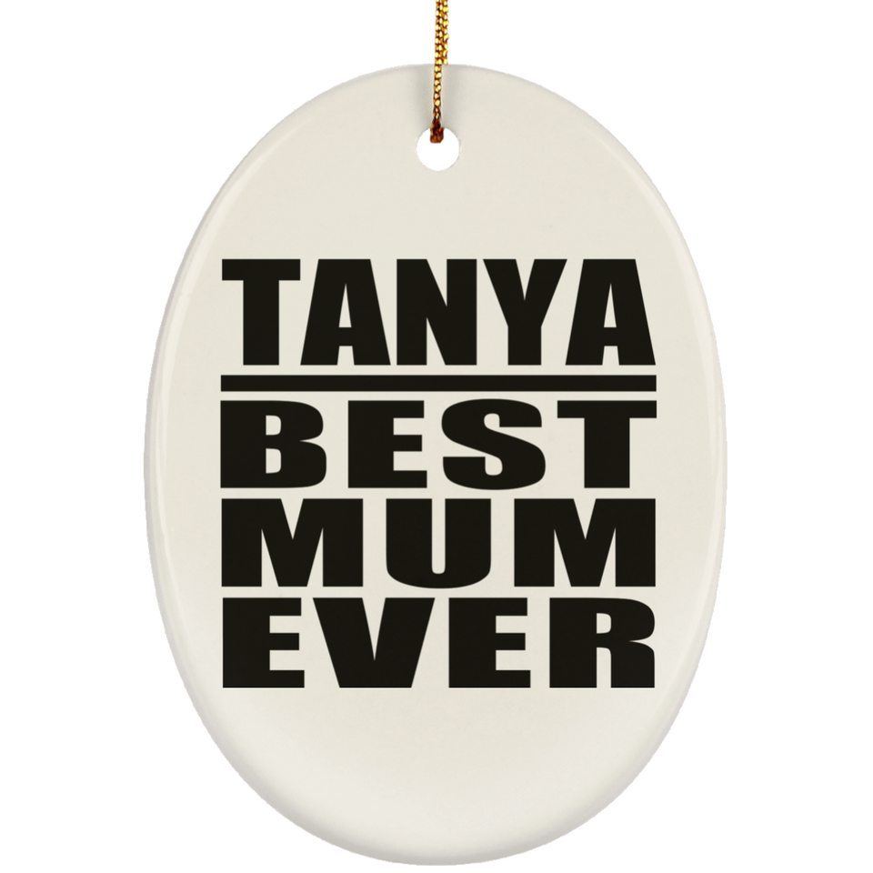 Tanya Best Mum Ever - Oval Ornament