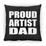 Proud Artist Dad - Throw Pillow Black