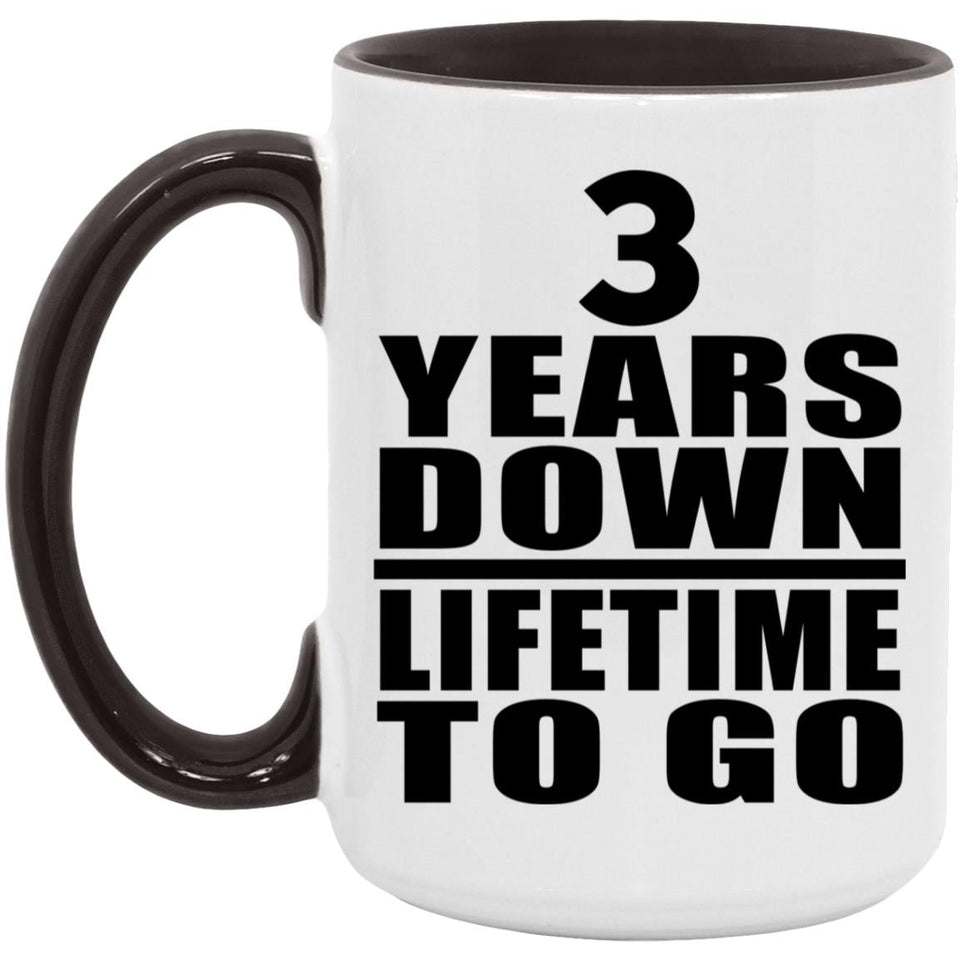 3rd Anniversary 3 Years Down Lifetime To Go - 15oz Accent Mug Black