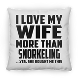 I Love My Wife More Than Snorkeling - Throw Pillow