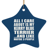All I Care About Is My Kerry Blue Terrier - Star Ornament