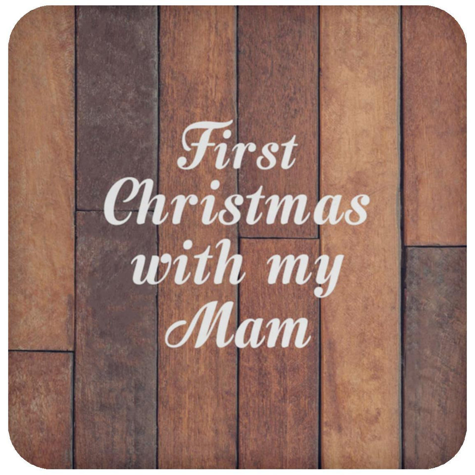 First Christmas With My Mam - Drink Coaster E