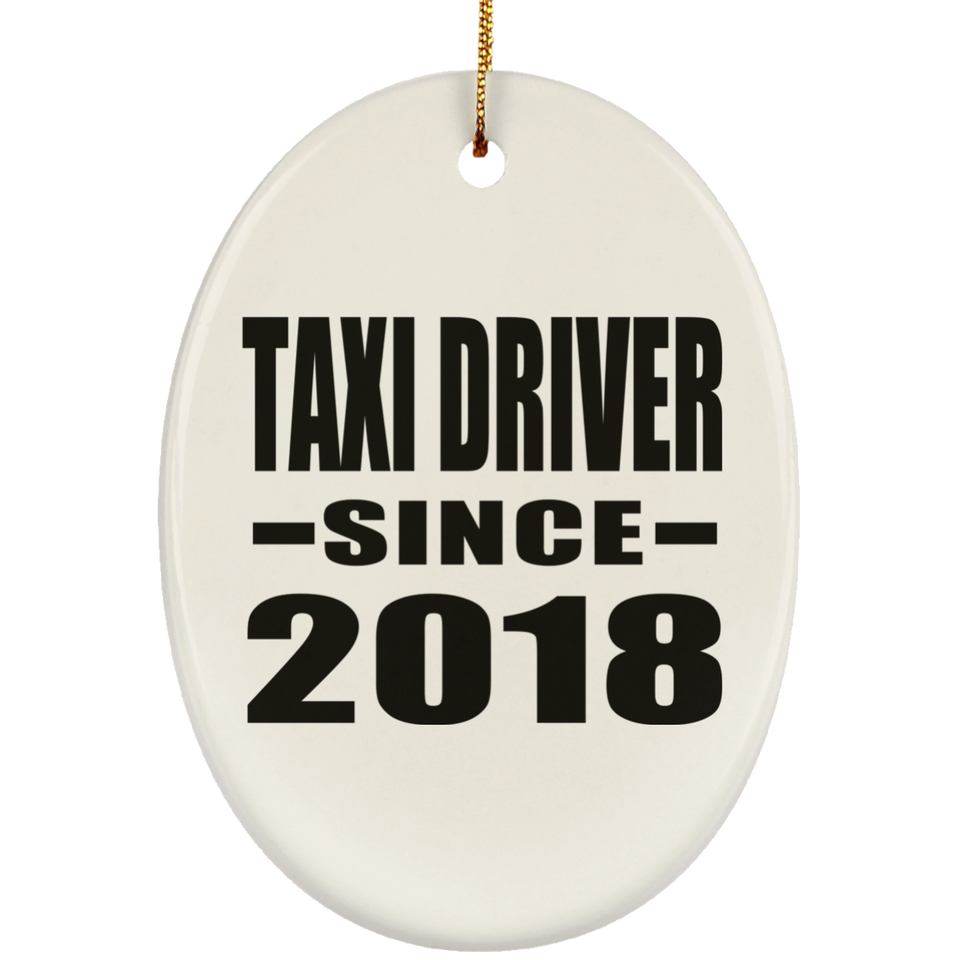 Taxi Driver Since 2018 - Oval Ornament