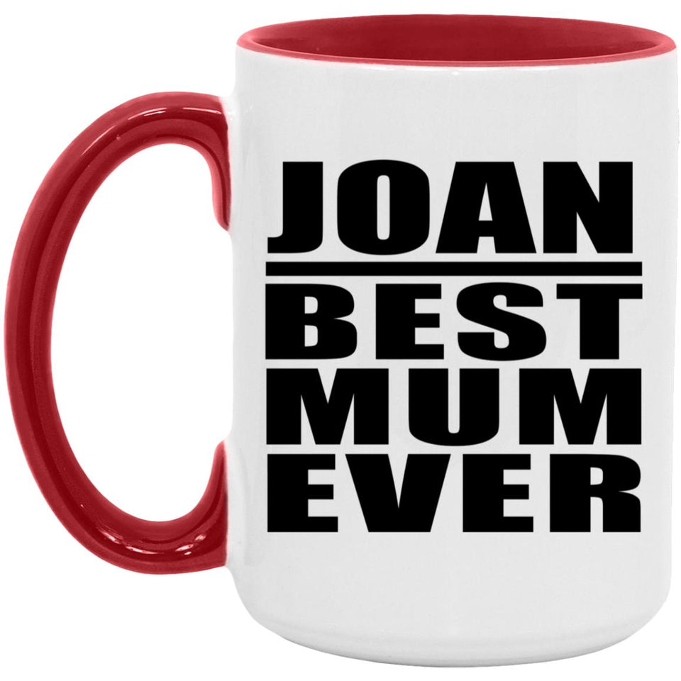 Joan Best Mum Ever - 15oz Accent Mug Red