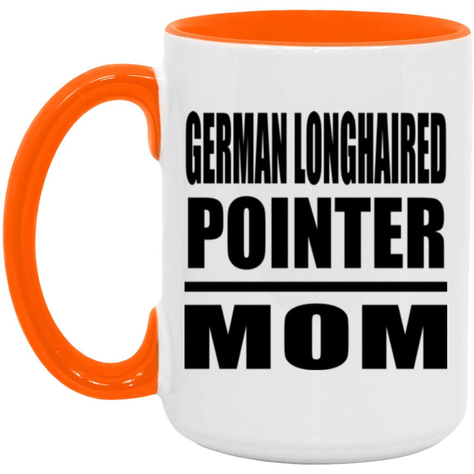 German Longhaired Pointer Mom - 15oz Accent Mug Orange