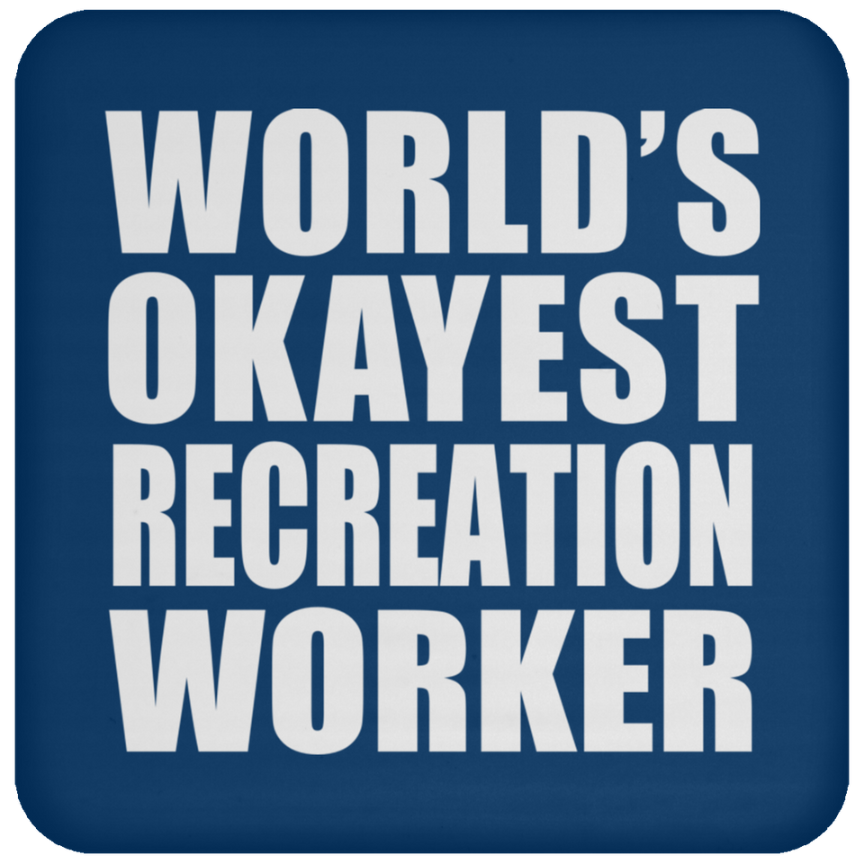 World's Okayest Recreation Worker - Drink Coaster