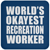 World's Okayest Recreation Worker - Drink Coaster