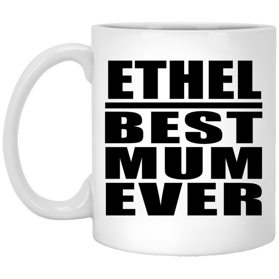 Ethel Best Mum Ever - 11 Oz Coffee Mug