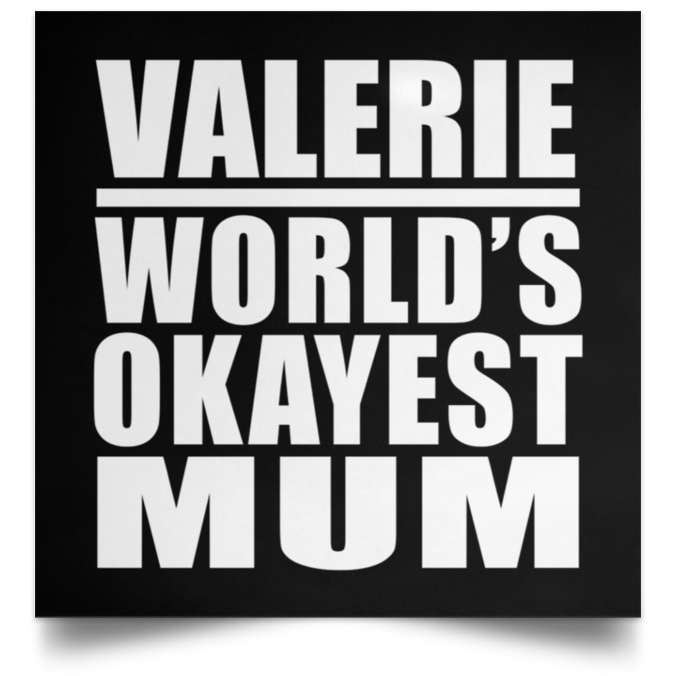 Valerie World's Okayest Mum - Poster Square
