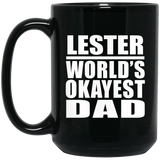 Lester World's Okayest Dad - 15 Oz Coffee Mug Black