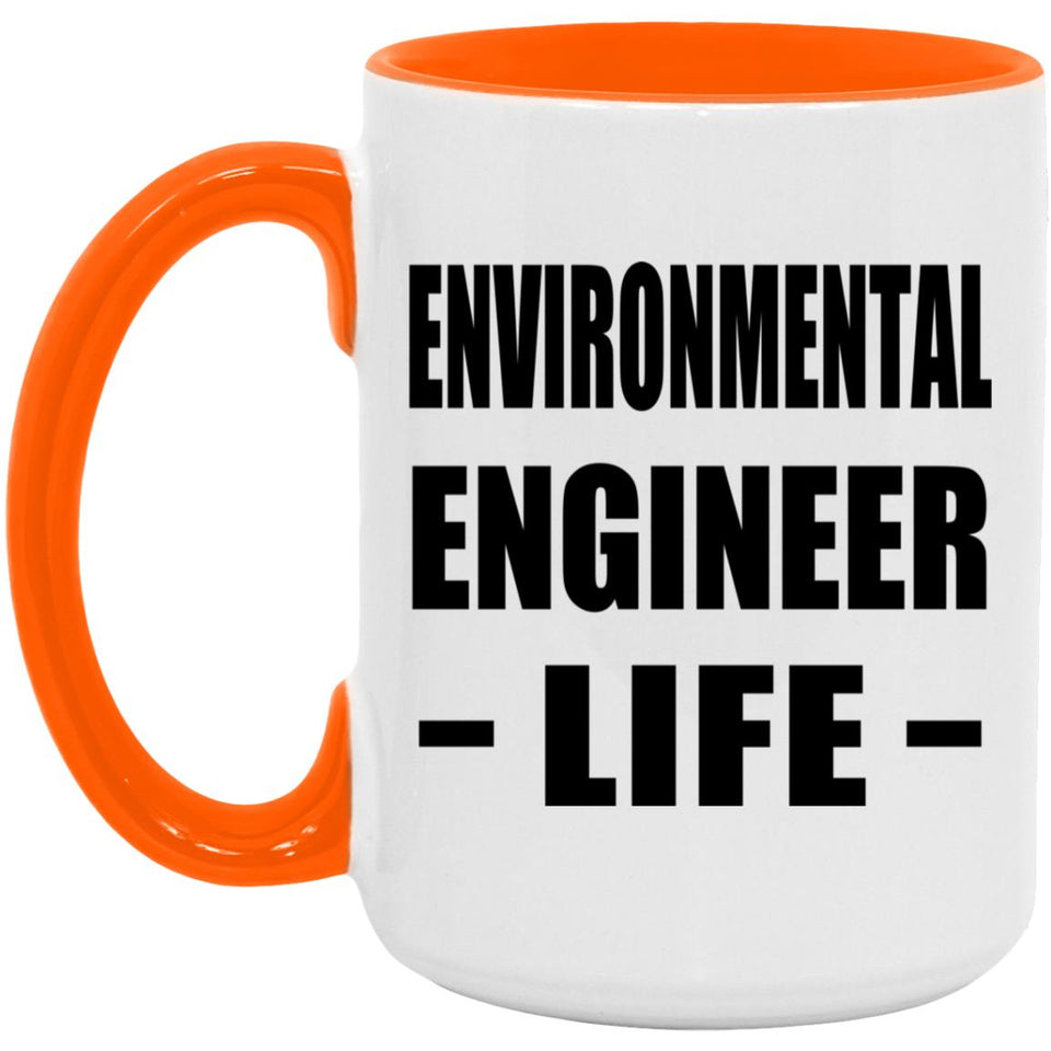 Environmental Engineer Life - 15oz Accent Mug Orange