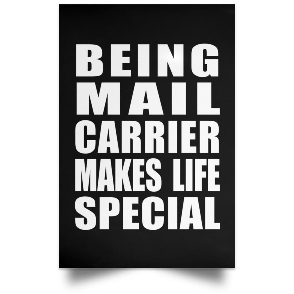 Being Mail Carrier Makes Life Special - Poster Portrait