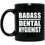 Badass Dental Hygienist - 11oz Coffee Mug Black