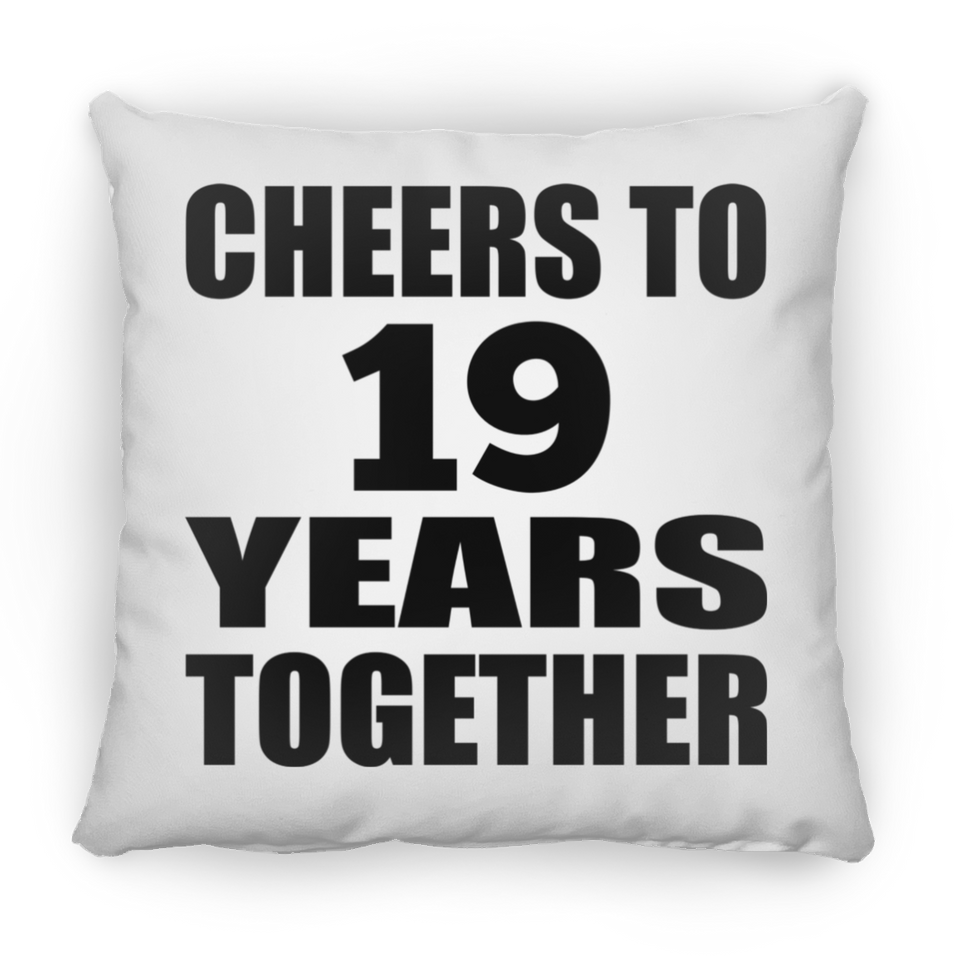 19th Anniversary Cheers To 19 Years Together - Throw Pillow