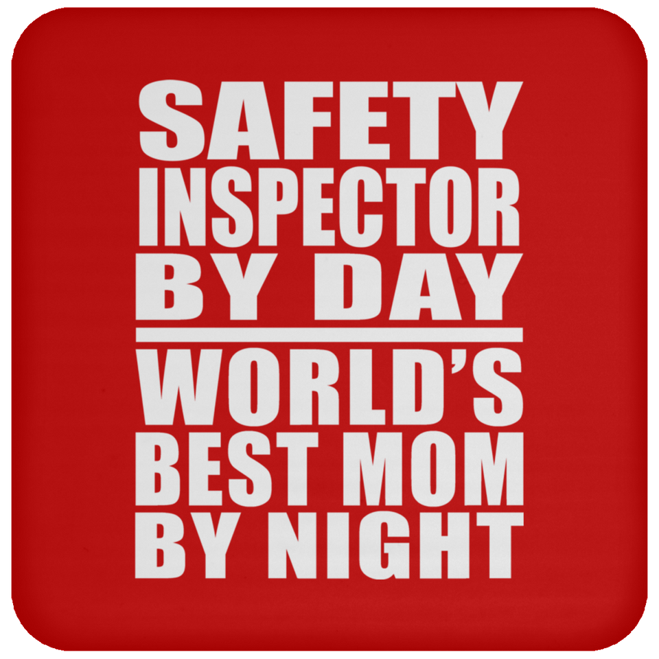 Safety Inspector By Day World's Best Mom By Night - Drink Coaster