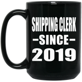 Shipping Clerk Since 2019 - 15oz Coffee Mug Black