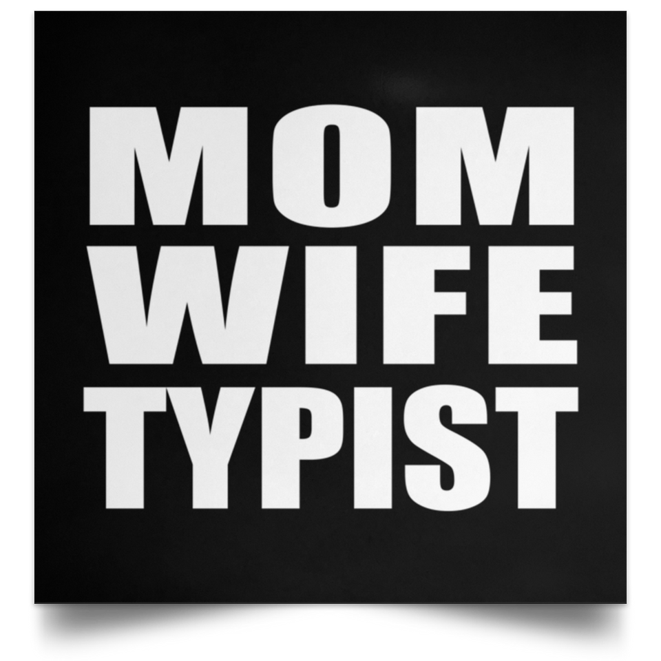 Mom Wife Typist - Poster Square