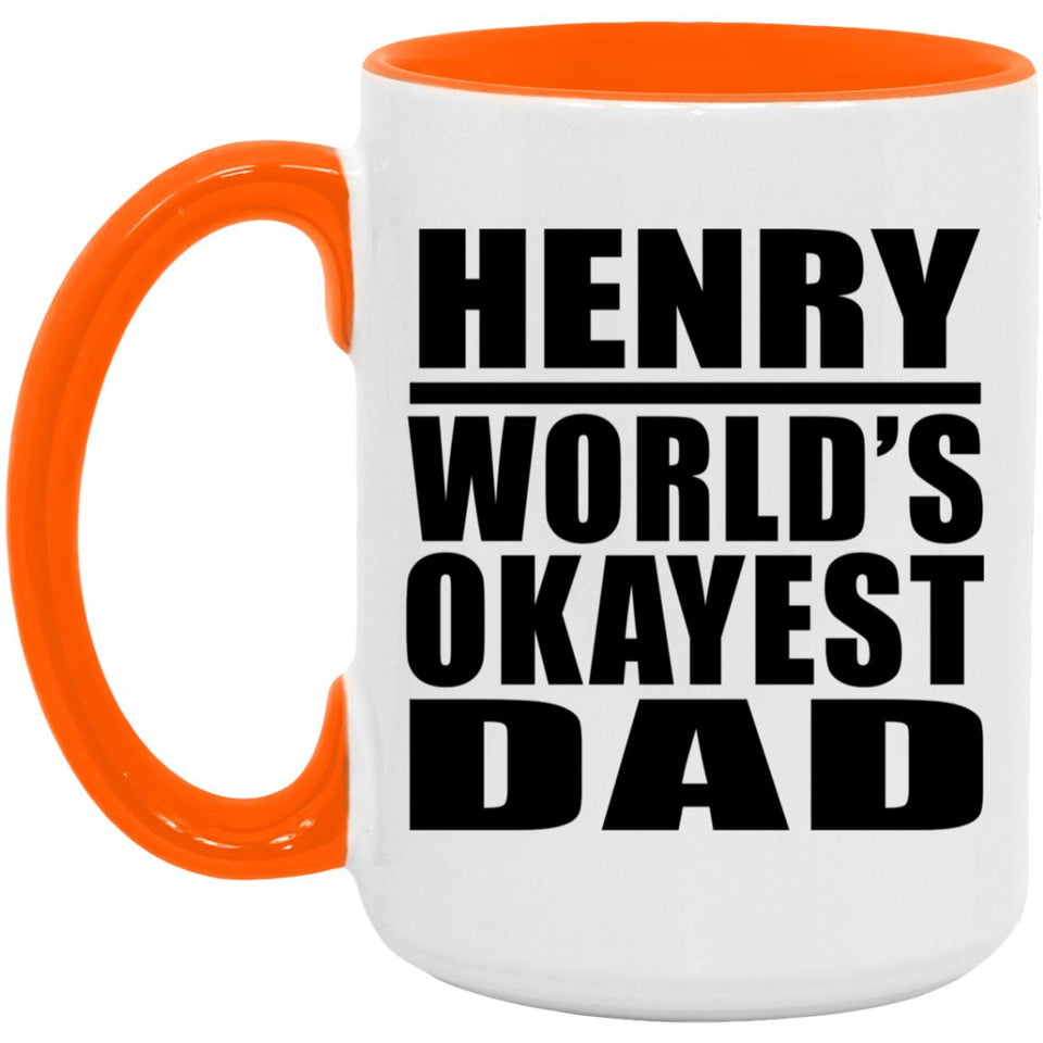 Henry World's Okayest Dad - 15oz Accent Mug Orange