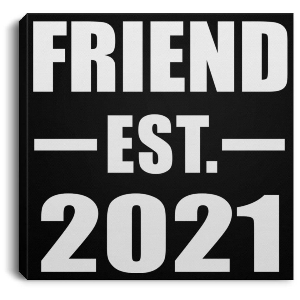 Friend Established EST. 2021 - Canvas Square