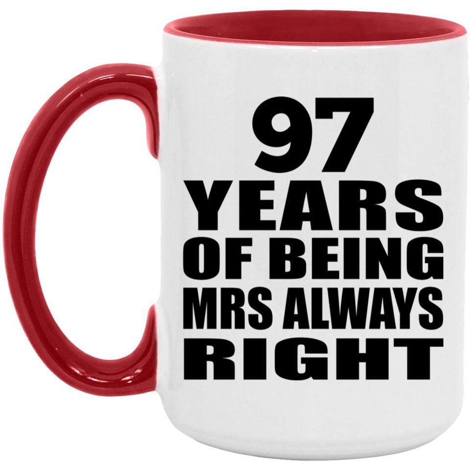 97th Anniversary 97 Years of Being Mrs Always Right - 15oz Accent Mug Red