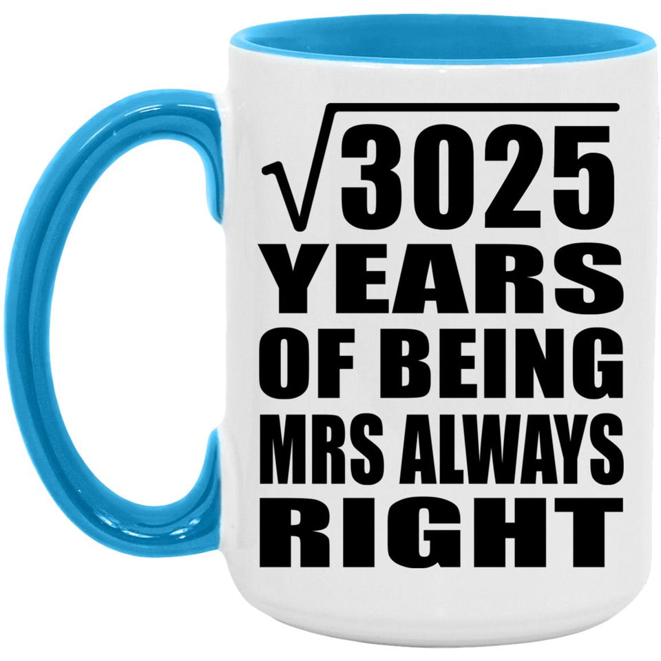 55th Anniversary Square Root of 3025 Years Mrs Always Right - 15oz Accent Mug Blue