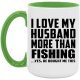 I Love My Husband More Than Fishing - 15oz Accent Mug Green