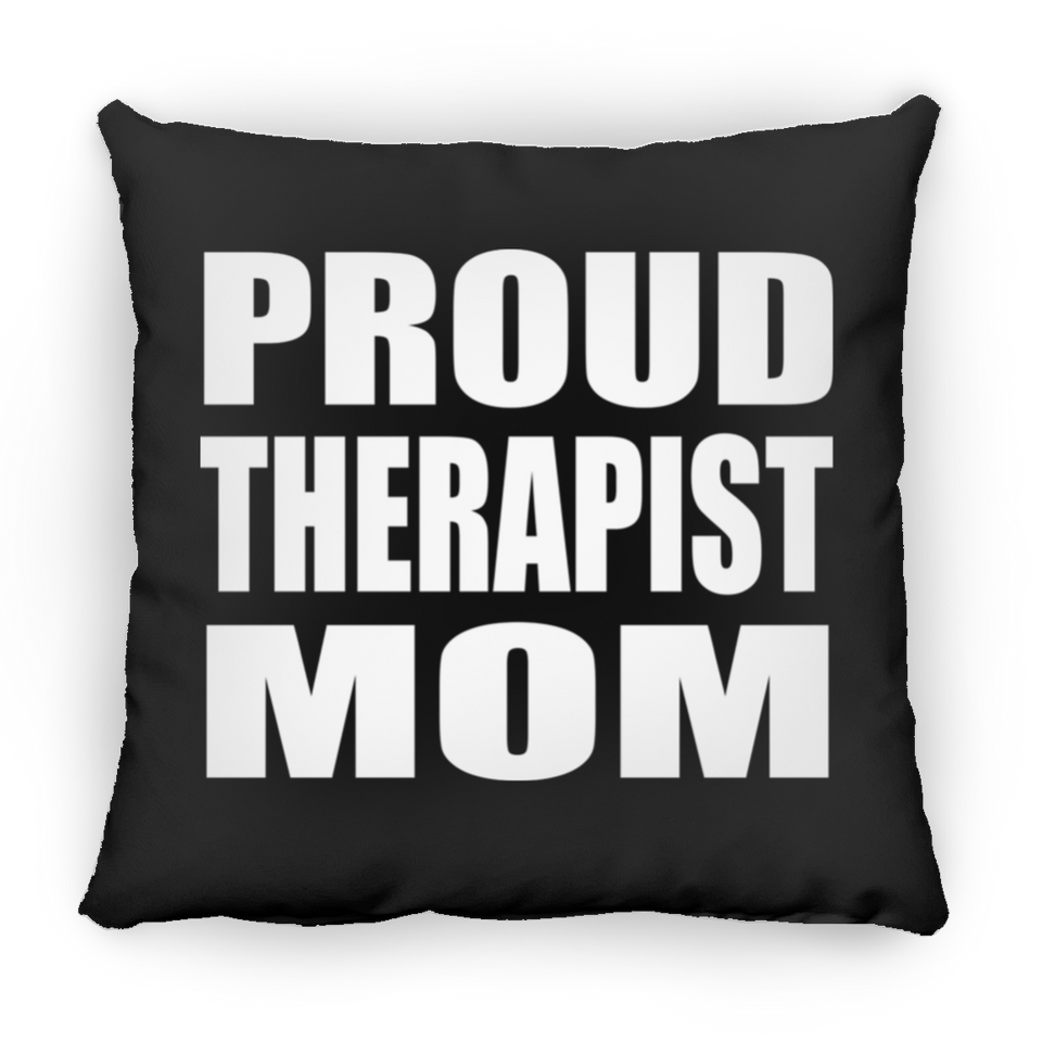 Proud Therapist Mom - Throw Pillow Black