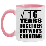 4th Anniversary Square Root of 16 Years Who's Counting - 11oz Accent Mug Pink